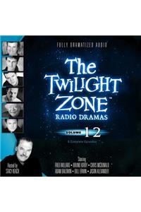 The Twilight Zone Radio Dramas, Vol. 12 Lib/E