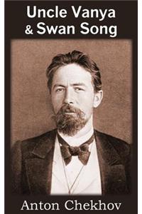 Uncle Vanya & Swan Song