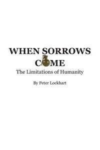 When Sorrows Come