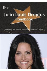The Julia Louis Dreyfus Handbook - Everything You Need to Know about Julia Louis Dreyfus