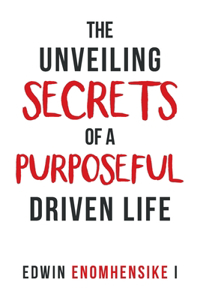 Unveiling Secrets of a Purposeful Driven Life