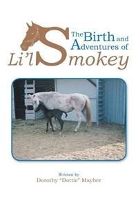 The Birth and Adventures of Lil Smokey