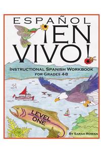 Espanol En Vivo Level 1: Instructional Spanish Workbook for Grades 4-8