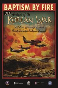 Baptism by Fire, CIA Analysis of the Korean War