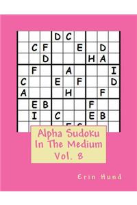 Alpha Sudoku In The Medium Vol. 8