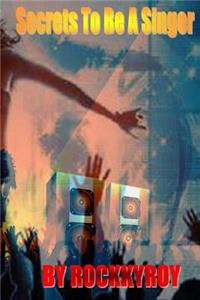 Secrets To Be A Singer