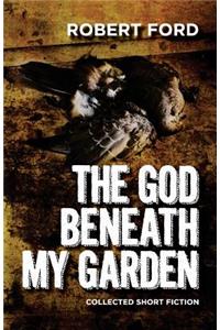 God Beneath My Garden