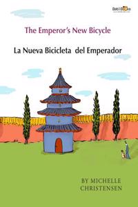 The Emperor's New Bicycle: La Nueva Bicicleta del Emperador: Babl Children's Books in Spanish and English