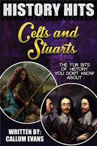 The Fun Bits of History You Don't Know about Celts and Stuarts: Illustrated Fun Learning for Kids: Illustrated Fun Learning for Kids