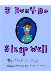 I Don't Do Sleep Well