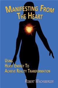 Manifesting From The Heart