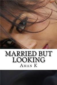 Married But Looking: Confessions of an Indian Housewife