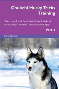 Chukchi Husky Tricks Training Chukchi Husky Tricks & Games Training Tracker & Workbook. Includes