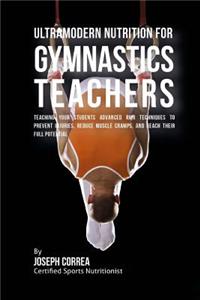 Ultramodern Nutrition for Gymnastics Teachers