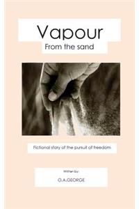 Vapour From the Sand