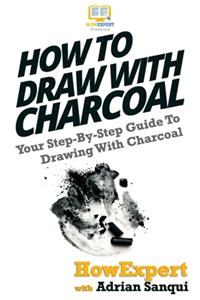 How To Draw With Charcoal