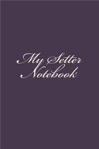 My Setter Notebook