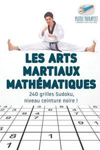 Les arts martiaux mathématiques 240 grilles Sudoku, niveau ceinture noire !