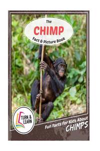 The Chimp Fact and Picture Book: Fun Facts for Kids about Chimps