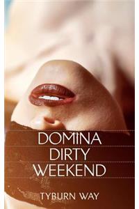 Domina Dirty Weekend