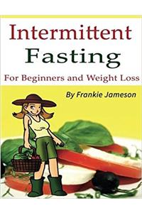 Intermittent Fasting: For Beginners and for Weight Loss