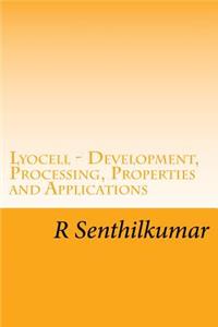 Lyocell - Development, Processing, Properties and Applications