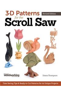 3-D Patterns for the Scroll Saw, Revised Edition
