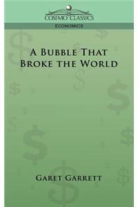 A Bubble That Broke the World