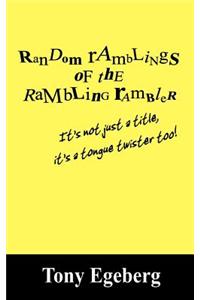 Random Ramblings of the Rambling Rambler