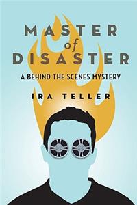 Master of Disaster: A Behind-The-Scenes Mystery