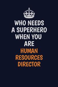 Who Needs A Superhero When You Are Human Resources Director
