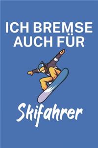 Ich bremse auch für Skifahrer