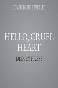 Hello, Cruel Heart