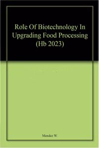 Role Of Biotechnology In Upgrading Food Processing (Hb 2023)