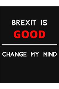 Brexit Is Good - Change My Mind