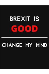 Brexit Is Good - Change My Mind