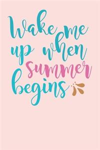 Wake Me Up When Summer Begins