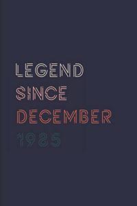Legend Since December 1985 Notebook Birthday Gift