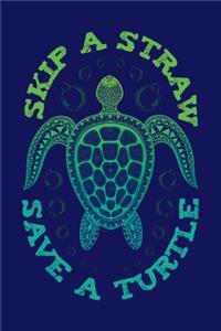 Skip A Straw Save A Turtle