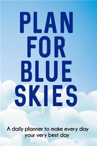 Plan For Blue Skies