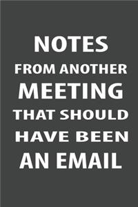 Notes From Another Meeting That Should Have Been An Email