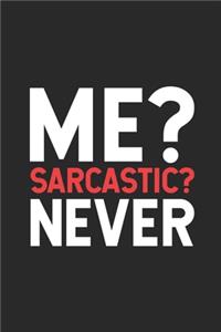 Me? Sarcastic? Never
