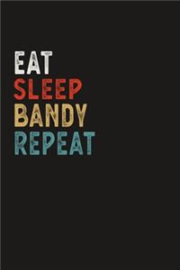 Eat Sleep Bandy Repeat Funny Sport Gift Idea