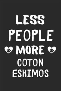 Less People More Coton Eskimos