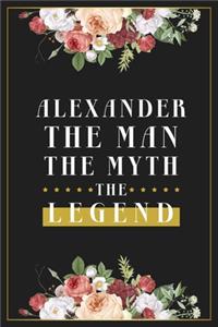 Alexander The Man The Myth The Legend