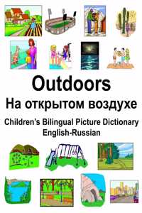 English-Russian Outdoors/На открытом воздухе Children's Bilingual Picture Dictionary