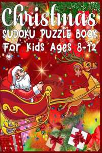 Christmas Sudoku Puzzle Book For Kids Ages 8-12