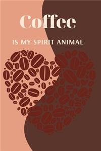 Coffee Is My Spirit Animal