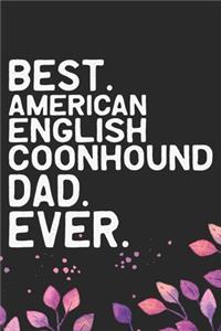Best American English Coonhound Dad Ever