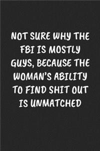 Not Sure Why The FBI Is Mostly Guys, Woman's Ability To Find Shit Out Is Unmatched